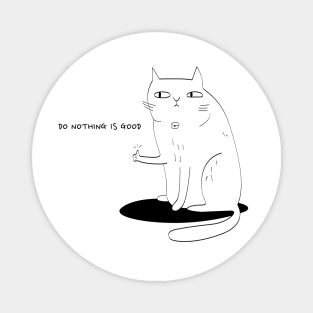 Do Nothing is Good Cat Thumb Up Magnet